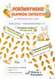 Porównywanie ułamków zwykłych – wielkanocna karta pracy – matematyka – ułamki zwykłe – klasa 4–6