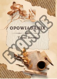 Opowiadania - TADEUSZ BOROWSKI - matura