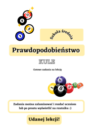 Zadania rachunek prawdopodobieństwa KULE. Szkoła średnia :-)