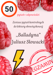 ,,Balladyna" Juliusza Słowackiego! Zestaw 50 pytań i odpowiedzi! Przygotowanie do E8!