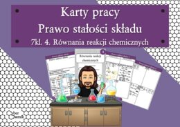 Karty pracy - Klasa 7. Chemia – Prawo stałości składu