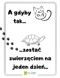 A gdyby tak... zostać zwierzęciem na jeden dzień