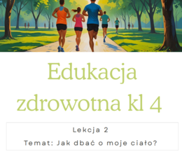Edukacja zdrowotna kl 4 lekcja 2 Temat:Jak dbać o moje ciało?