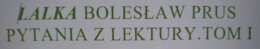 "Lalka" B. Prus - t. 1 rozdział 6 opracowanie
