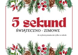 5 sekund świąteczno - zimowe NOWOŚĆ 2024!