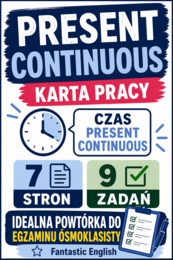 Present Continuous – karta pracy | 7 stron, 9 zadań | egzamin ósmoklasisty