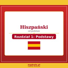 FISZKI "JĘZYK HISZPAŃSKI – ROZDZIAŁ 1: PODSTAWY" KARTA PRACY