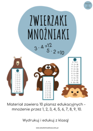 ZWIERZAKI MNOŻNIAKI - PLANSZE EDUKACYJNE Z TABLICZKĄ MNOŻENIA (OD 1 DO 10)