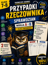 Przypadki rzeczownika – sprawdzian kl. 7–8 | wersja A i B + klucz odpowiedzi