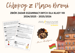 E8 „Chłopcy z Placu Broni” *ZBIÓR ZADAŃ EGZAMINACYJNYCH* – wymagania 2024/2025 i 2025/2026