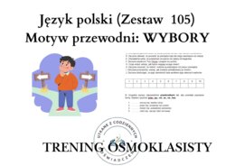 Trening ósmoklasisty – język polski (zestaw 105). Motyw przewodni: WYBORY