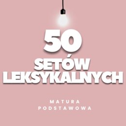 SETY LEKSYKALNE - MATURA PODSTAWOWA (ODPOWIEDZI)