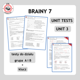 Brainy 7 Unit 3 - testy do działu grupa A i B