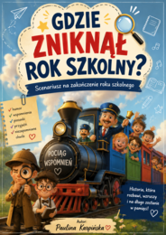 Gdzie się podział rok szkolny? - Scenariusz na zakończenie roku szkolnego