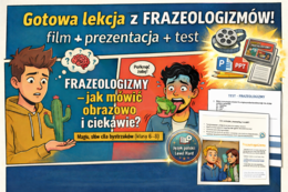 Frazeologizmy – GOTOWA LEKCJA  | prezentacja 23 slajdy + test 13 pytań + nagranie, film - język polski, egzamin ósmoklasisty, klasa 6, klasa 7, klasa 8