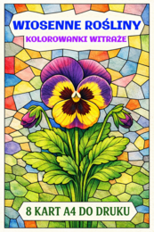 WIOSENNE KWIATY (ROŚLINY) – kolorowanka A4 (8 kart pracy PDF); mozaika; witraż; dekoracja; gazetka; plastyka; świetlica