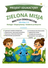 PROJEKT EDUKACYJNY-ZIELONA MISJA MAŁYCH ODKRYWCÓW DLA KL.1-3