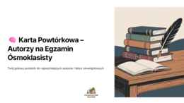 Karta powtórkowa- autorzy literaccy- egzamin ósmoklasisty