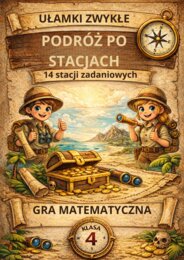Matematyczna podróż po stacjach – ułamki zwykłe (klasa 4)- powtórzenie