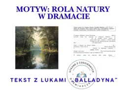TEKST Z LUKAMI — „Balladyna”. Motyw: rola natury w dramacie