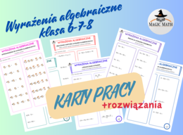 WYRAŻENIA ALGEBRAICZNE - KLASA 6, 7, 8 Karty pracy i rozwiązania