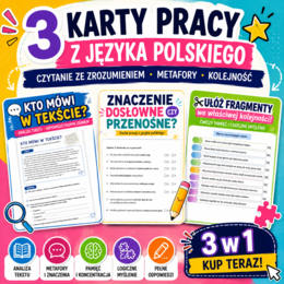 Pakiet 3 kart pracy z języka polskiego – czytanie ze zrozumieniem, znaczenie przenośne i porządkowanie wydarzeń