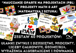 Innowacja matematyczna. Nauczanie Oparte na Projektach (PBL) i projekty Math & Art (matematyka i sztuka) dla kl.5-8. Zestaw 40 projektów matematycznych na cały rok szkolny.