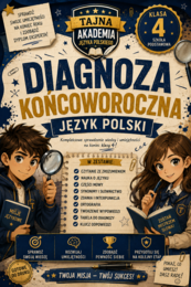 Diagnoza końcoworoczna – język polski klasa 4 | test kompetencji + odpowiedzi + tabela diagnozy