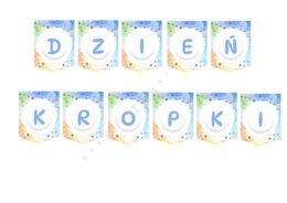 Girlanda, baner, napis "DZIEŃ KROPKI"