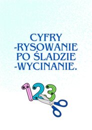 CYFRY - RYSOWANIE PO ŚLADZIE - WYCINANIE.