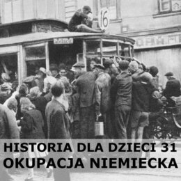 Odc. 31 - Okupacja niemiecka