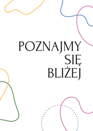 Poznajmy się bliżej.