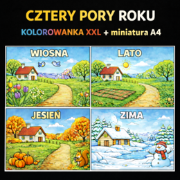 CZTERY PORY ROKU (wiosna, lato, jesień, zima) - pakiet: kolorowanka XXL (8 kart A4) + miniatura A4; plakat, dekoracja, karta pracy, gazetka