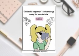 Ćwiczenia na pamięć i koncentrację uwagi dla nastolatków. Część 3