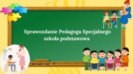Sprawozdanie pedagoga specjalnego, szkoła