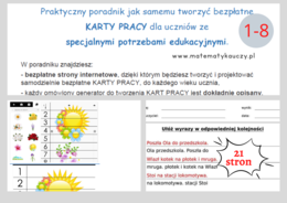 PRAKTYCZNY PORADNIK "Jak samemu TWORZYĆ bezpłatnie KARTY PRACY" dla uczniów z SP i SPE / 21 stron PDF