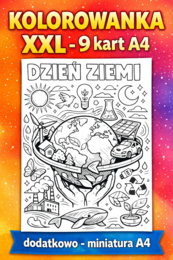 DZIEŃ ZIEMI - pakiet: kolorowanka XXL (9xA4) + miniatura A4; plakat, karta pracy, dekoracja, gazetka, lekcja wychowawcza