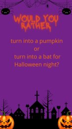 Would You Rather- Halloween