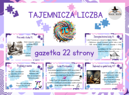 TAJEMNICZA LICZBA PI - gazetka/prezentacja - Dzień LIczby Pi, 22 strony