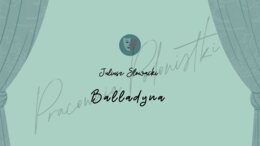 Juliusz Słowacki "Balladyna" - prezentacja lektury