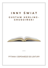 GUSTAW HERLING-GRUDZIŃSKI INNY ŚWIAT PYTANIA I ODPOWIEDZI DO LEKTURY MATURA