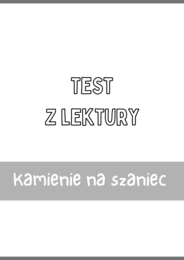 Test z lektury „Kamienie na szaniec” | Aleksander Kamiński| Szkoła podstawowa | 15 pytań ABCD + Klucz + Skala ocen