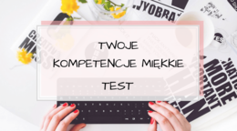 Test kompetencji miękkich umiejętności społecznych dla młodzieży (14+) wraz z omówieniem