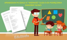 Sprawdzian po dziale IV "Wierność" klasa 8 do podręcznika ZAMIEŃMY SŁOWO (wersja edytowalna i pdf)