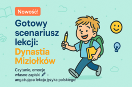 LEKCJA JĘZYKA POLSKIEGO. Temat: Dzień po dniu. Dynastia Miziołków.