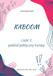 Kaboom - część 2 - podział polityczny Europy