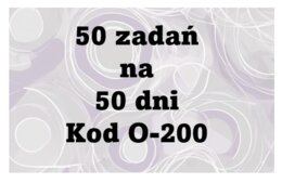 50 zadań na 50 dni O-200