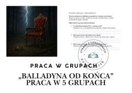 „Balladyna od końca” – praca w 5 grupach