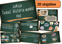Prezentacja multimedialna - HISTORIA WOKÓŁ NAS- zgodna z podstawą programową -możliwość edycji