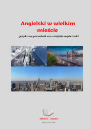 Angielski w wielkim mieście. Językowy poradnik na miejskie wędrówki.